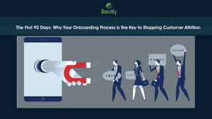 The First 90 Days: Why Your Onboarding Process is the Key to Stopping Customer Attrition