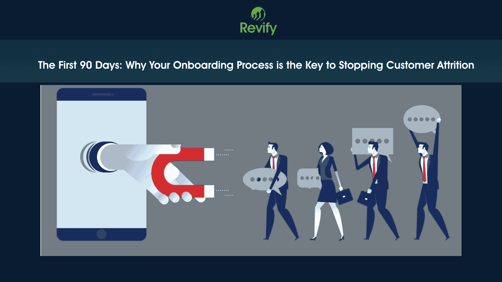 The First 90 Days: Why Your Onboarding Process is the Key to Stopping Customer Attrition
